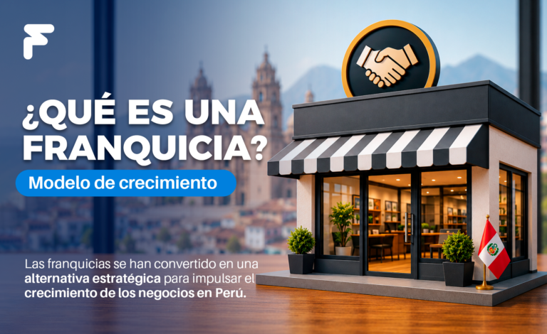 Guía: ¿Qué es una franquicia? Definición, tipos y cómo funciona en Perú